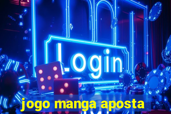 jogo manga aposta